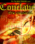 Kiss the Giraffe Productions - Production History - Conclave: The Musical